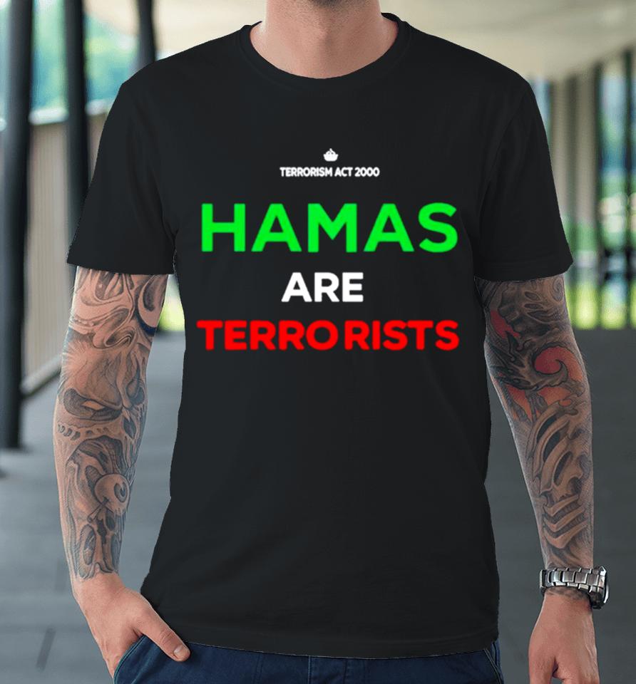 Hamas Are Terrorists Please Don’t Arrest Me Premium T-Shirt