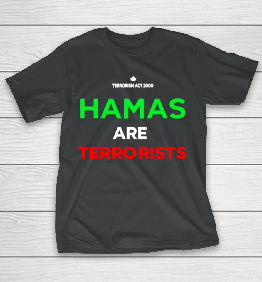 Hamas Are Terrorists Please Don’t Arrest Me T-Shirt