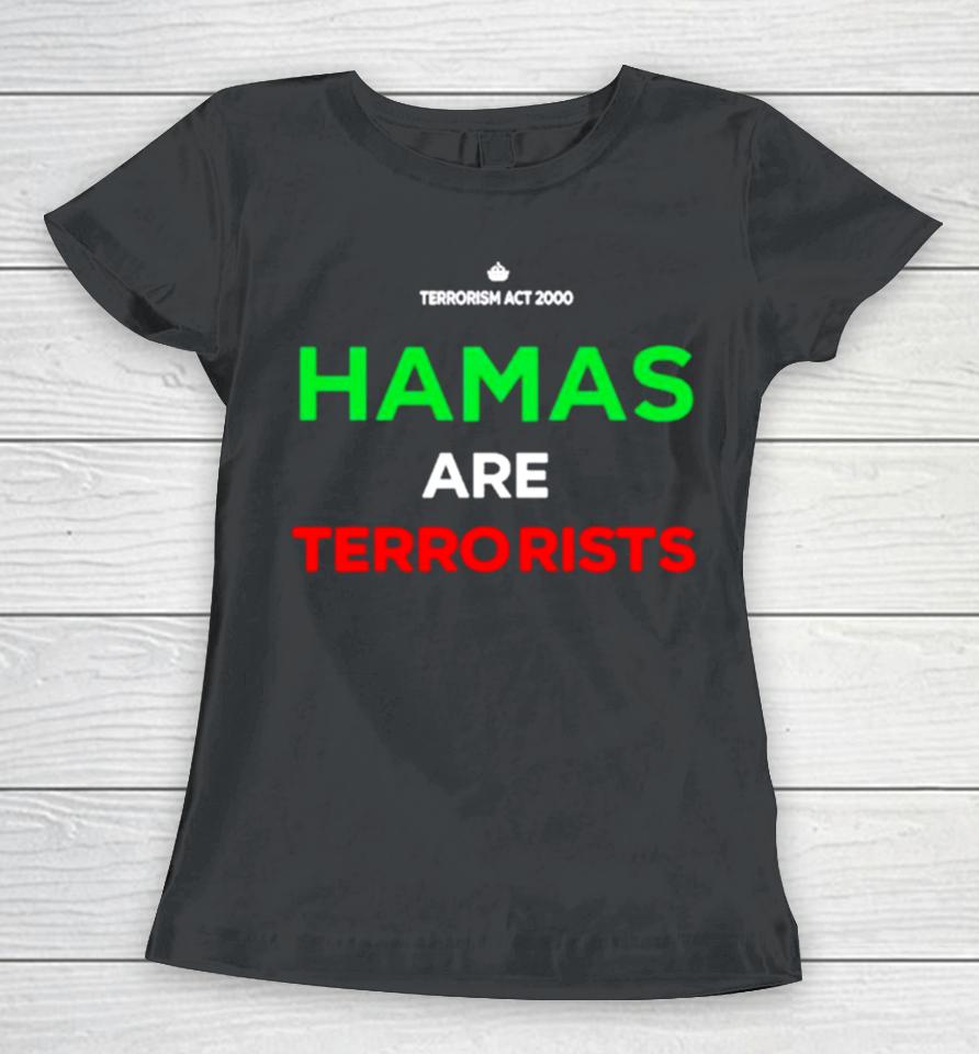 Hamas Are Terrorists Please Don’t Arrest Me Women T-Shirt