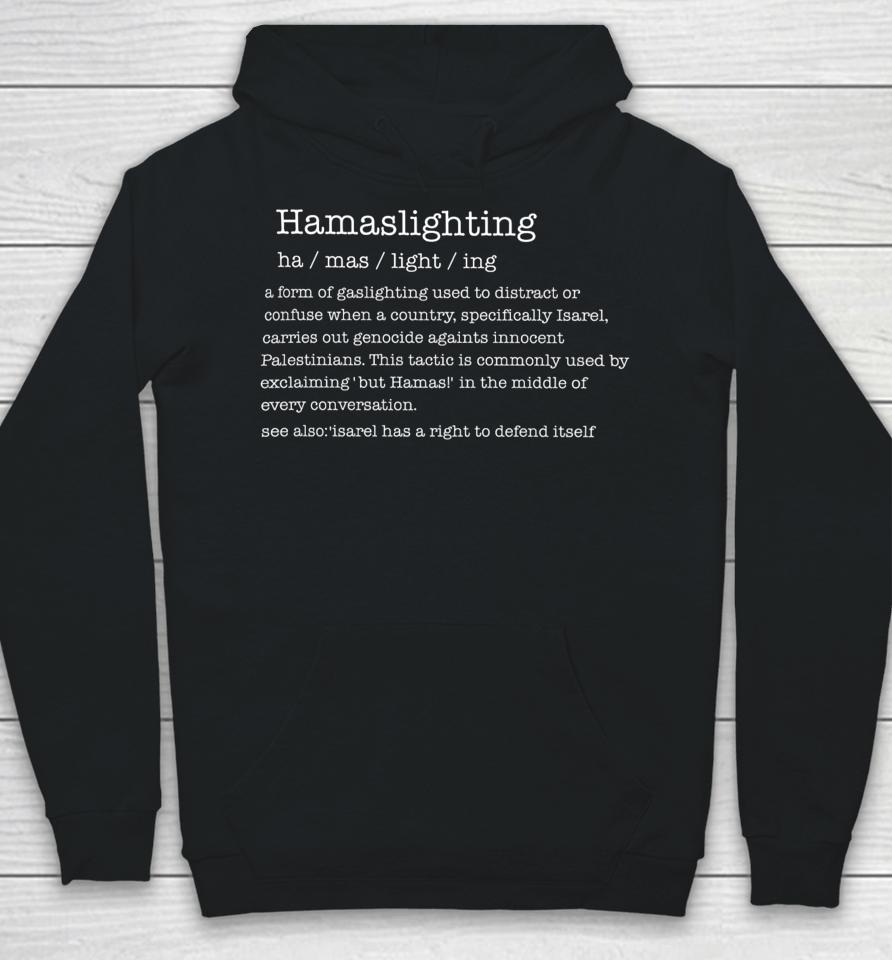 Hamaslighting A Form Of Gaslighting Used To Distract Or Confuse Hoodie