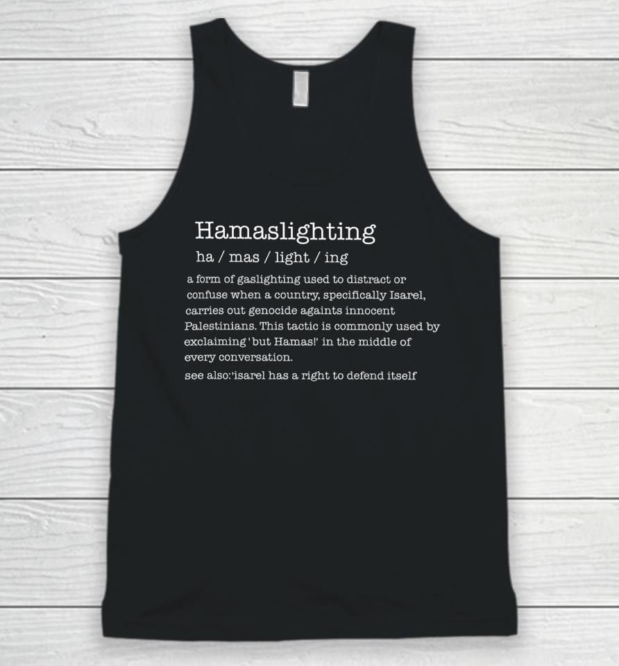 Hamaslighting A Form Of Gaslighting Used To Distract Or Confuse Unisex Tank Top