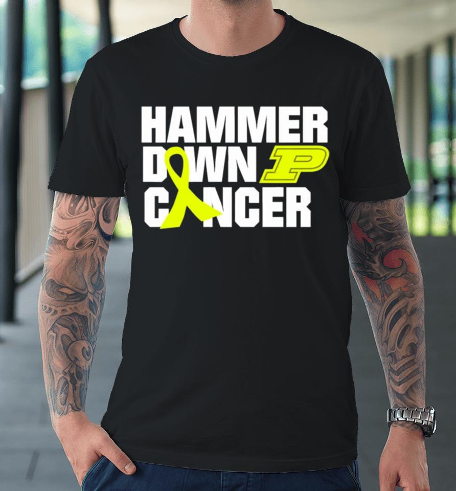 Hammer Down Cancer Purdue Premium T-Shirt