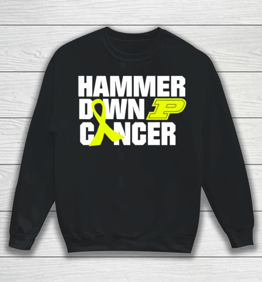 Hammer Down Cancer Purdue Sweatshirt