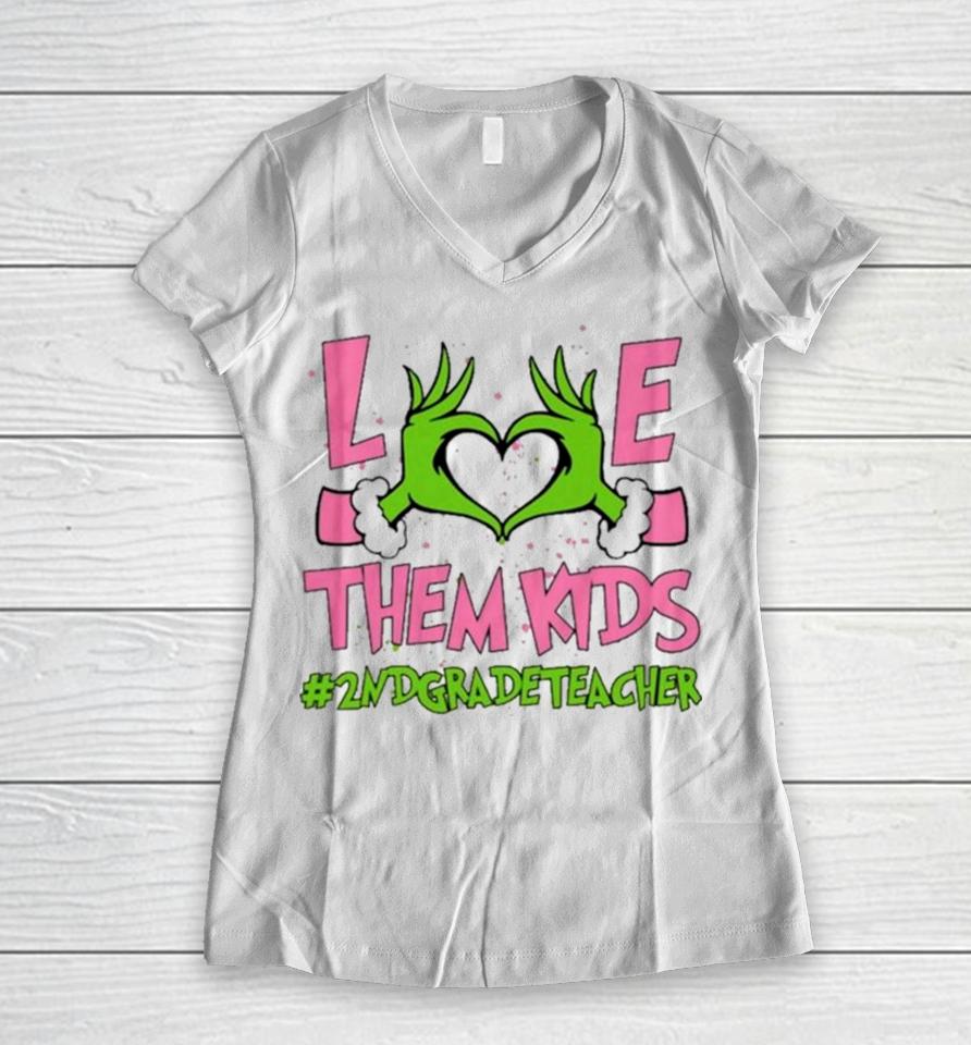 Hand Of The Grinch Love Them Kids 2Nd Grade Teacher Christmas 2023 Sweatshirts Women V-Neck T-Shirt