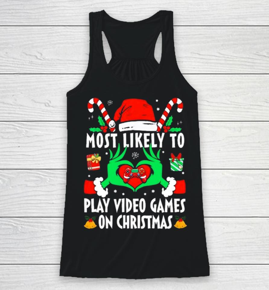 Hands Of The Grinch Most Likely To Play Video Games On Christmas 2023 Sweatshirts Racerback Tank