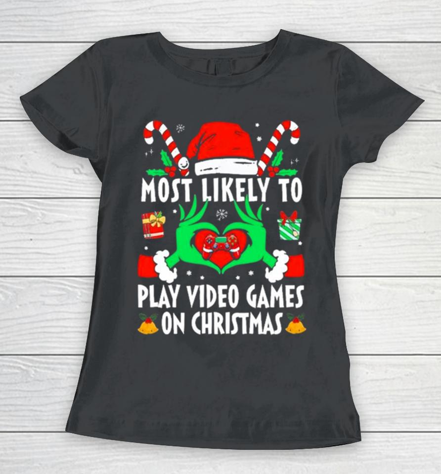 Hands Of The Grinch Most Likely To Play Video Games On Christmas 2023 Sweatshirts Women T-Shirt