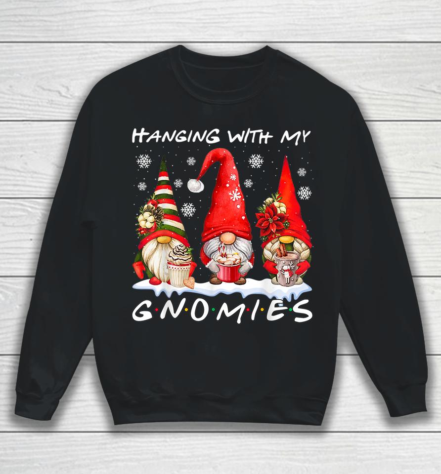 Hanging With My Gnomies Funny Gnome Friend Christmas Pajamas Sweatshirt