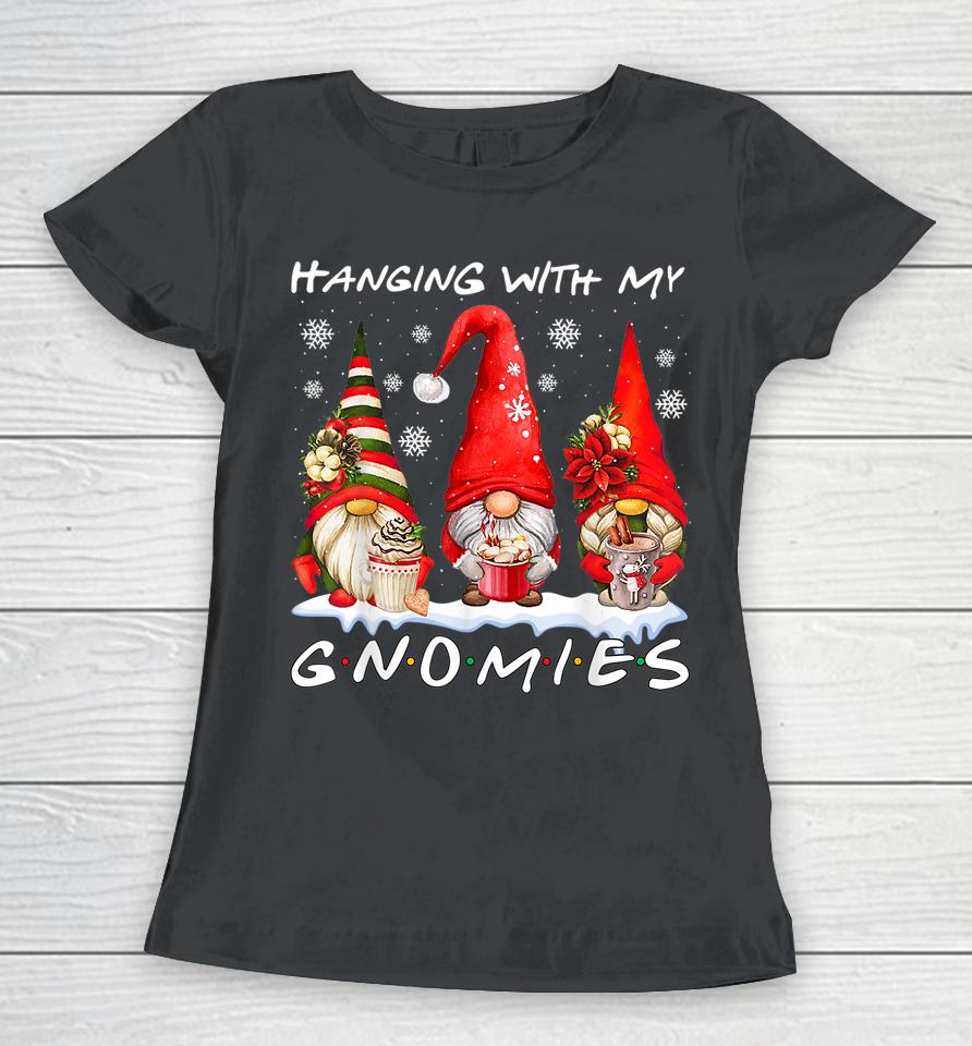 Hanging With My Gnomies Funny Gnome Friend Christmas Pajamas Women T-Shirt