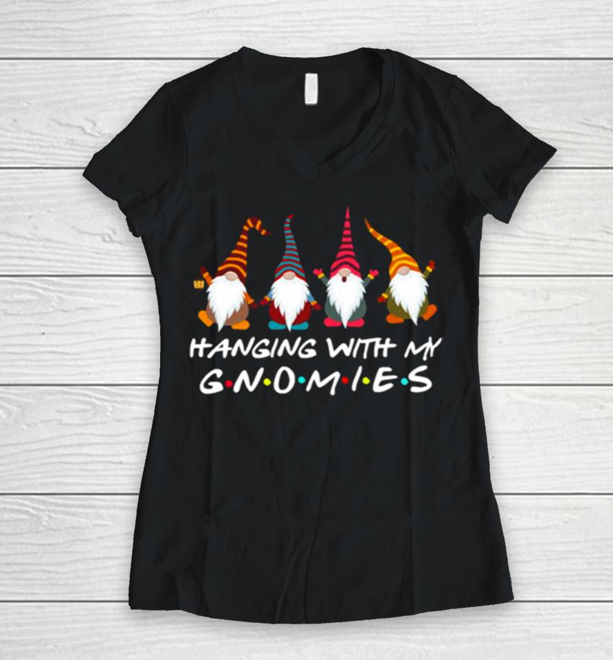 Hanging With My Gnomies Funny Gnome Friend Christmas Women V-Neck T-Shirt