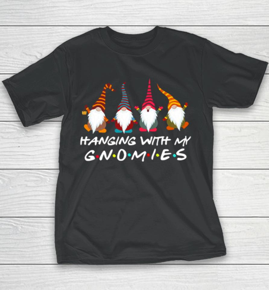 Hanging With My Gnomies Funny Gnome Friend Christmas Youth T-Shirt