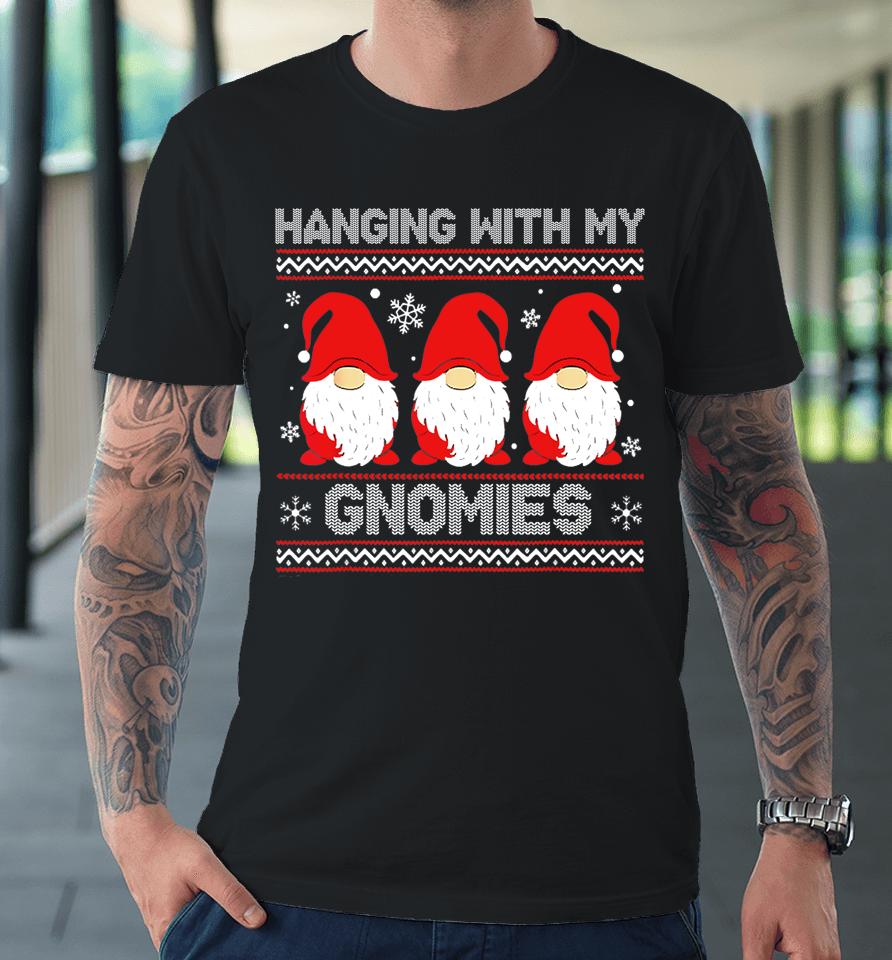 Hanging With My Gnomies Matching Family Christmas Gnome Premium T-Shirt