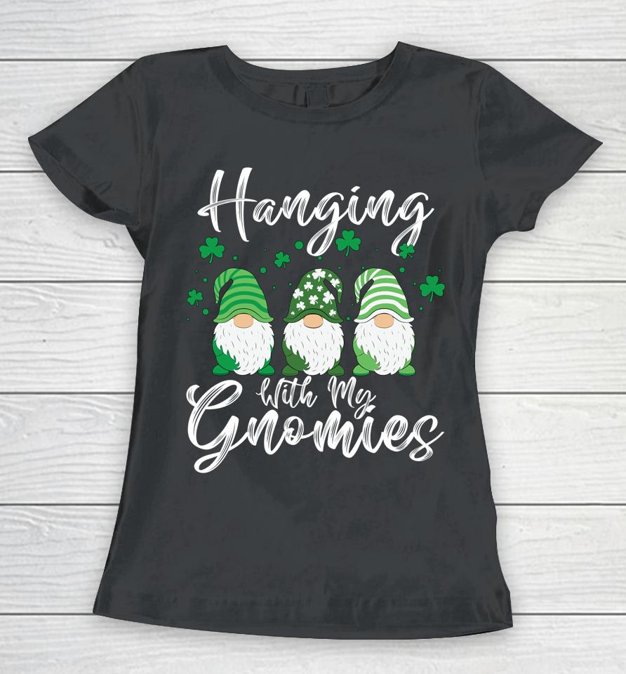 Hanging With My Gnomies Shamrock Irish Boys St Patrick's Day Women T-Shirt