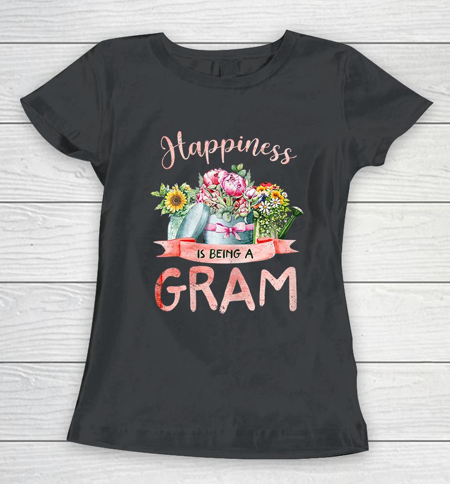 Happiness Is Being A Gram Mothers Day Women T-Shirt
