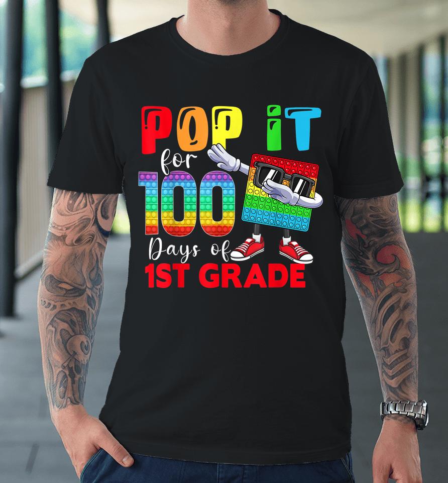 Happy 100 Days Of School 1St Grade 100Th Day Pop It Premium T-Shirt