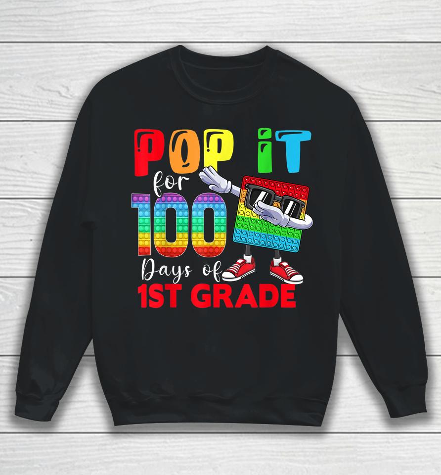 Happy 100 Days Of School 1St Grade 100Th Day Pop It Sweatshirt