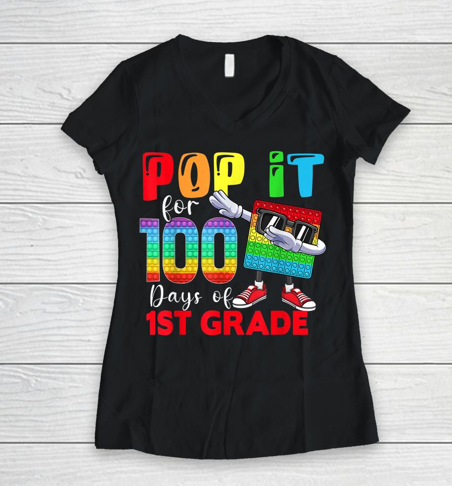 Happy 100 Days Of School 1St Grade 100Th Day Pop It Women V-Neck T-Shirt