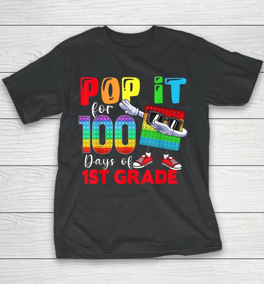 Happy 100 Days Of School 1St Grade 100Th Day Pop It Youth T-Shirt