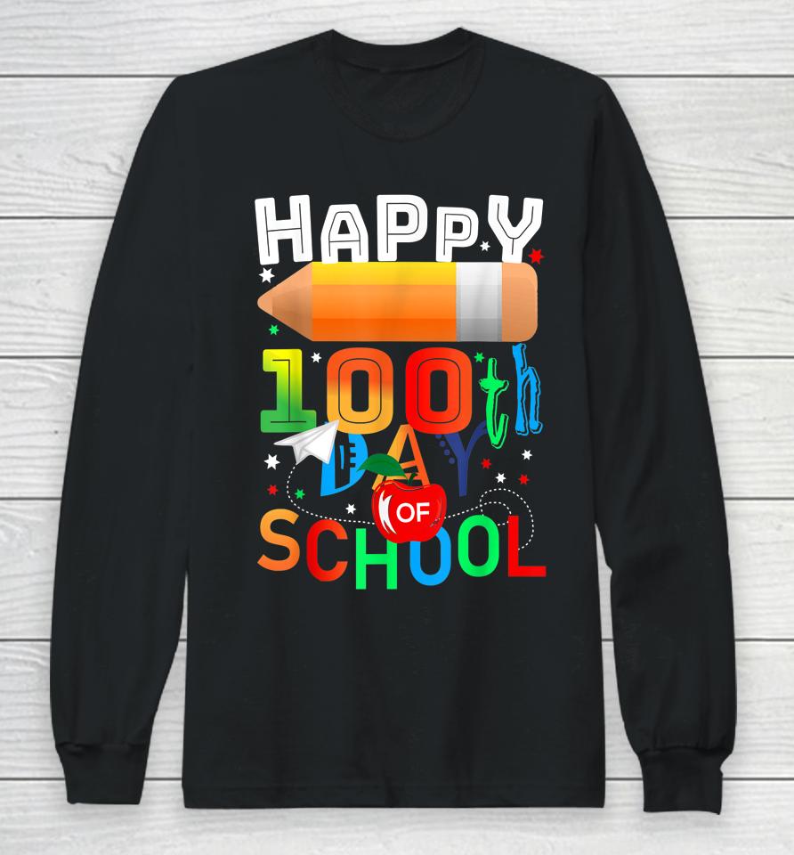 Happy 100 Days Of School Teacher Or Student 100Th Day Long Sleeve T-Shirt