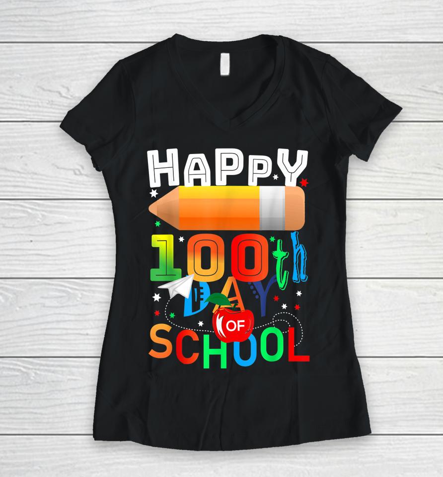 Happy 100 Days Of School Teacher Or Student 100Th Day Women V-Neck T-Shirt