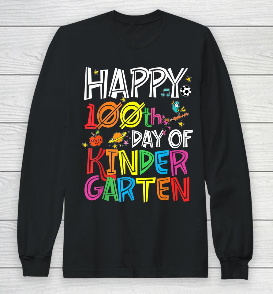 Happy 100Th Day Of Kindergarten Long Sleeve T-Shirt