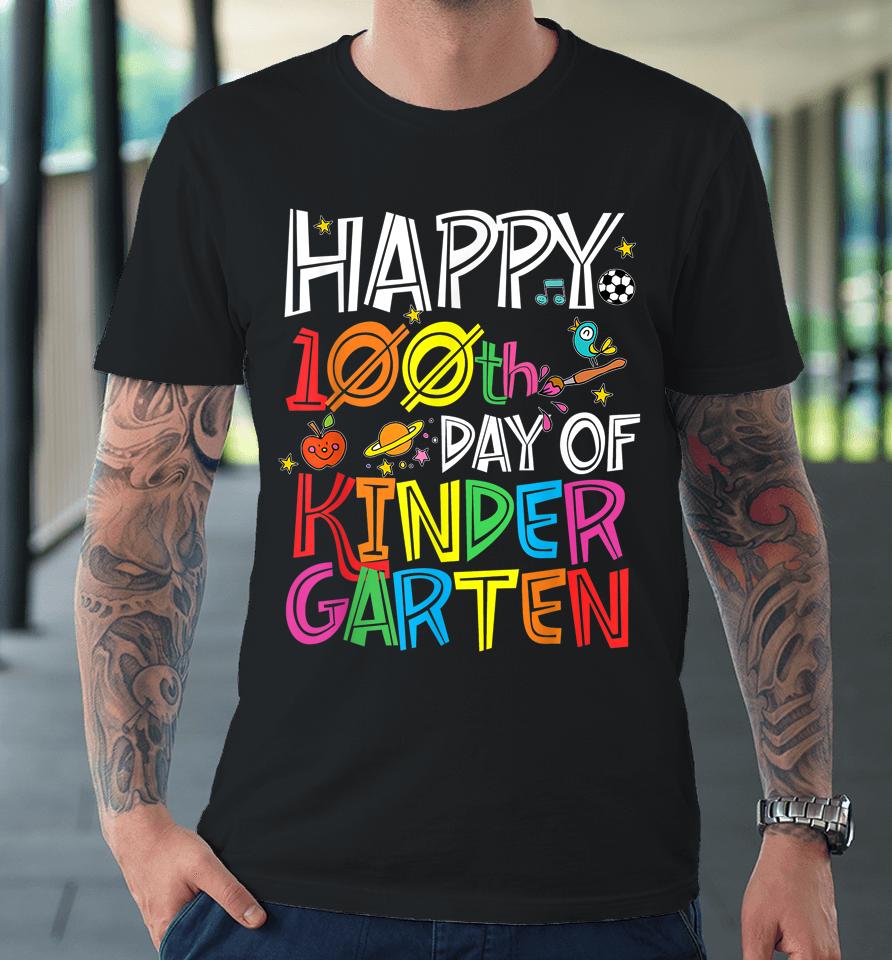 Happy 100Th Day Of Kindergarten Premium T-Shirt