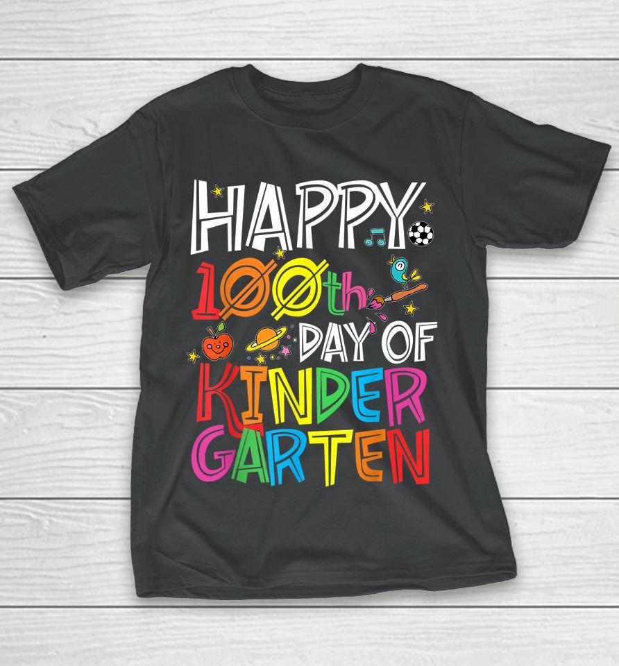 Happy 100Th Day Of Kindergarten T-Shirt
