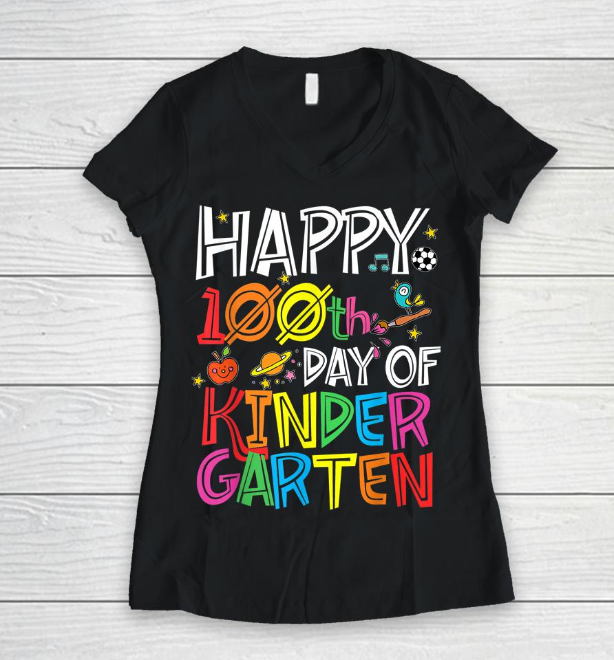 Happy 100Th Day Of Kindergarten Women V-Neck T-Shirt
