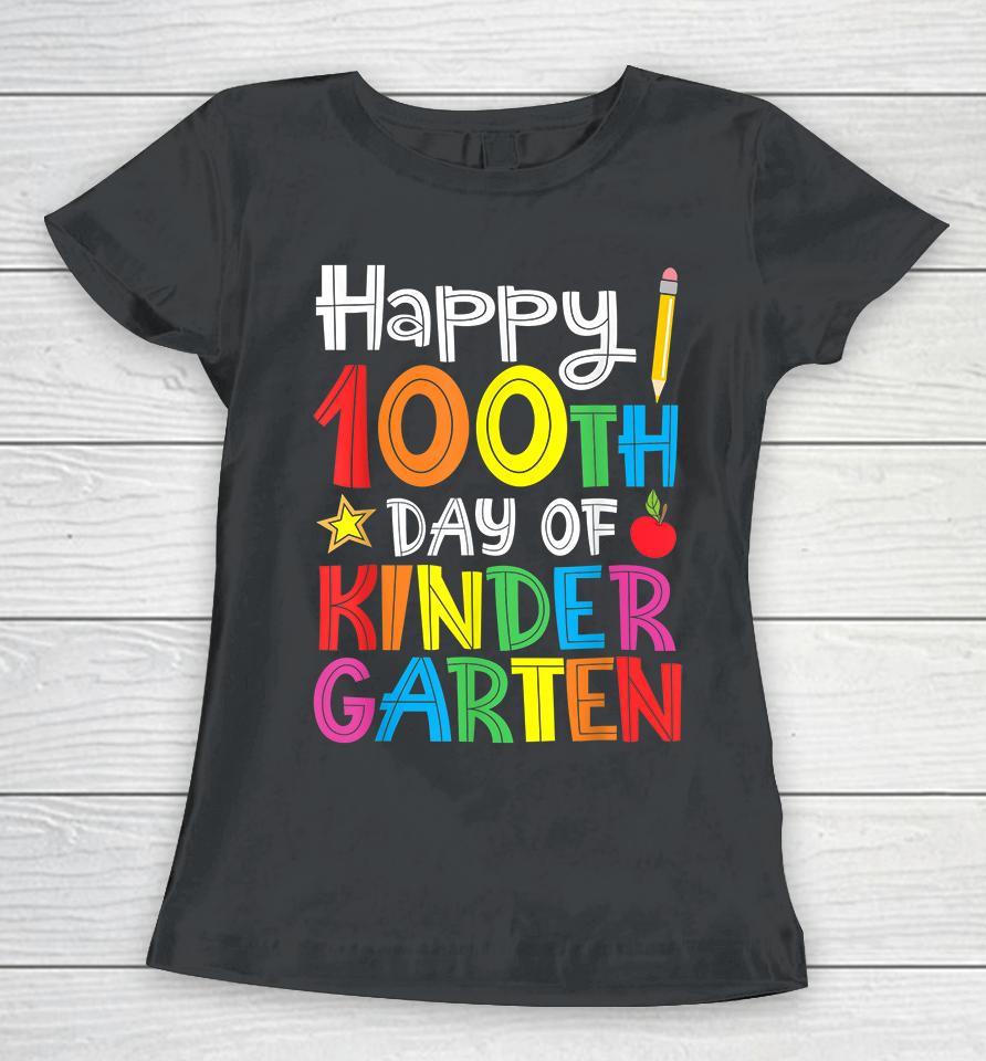 Happy 100Th Day Of Kindergarten Women T-Shirt