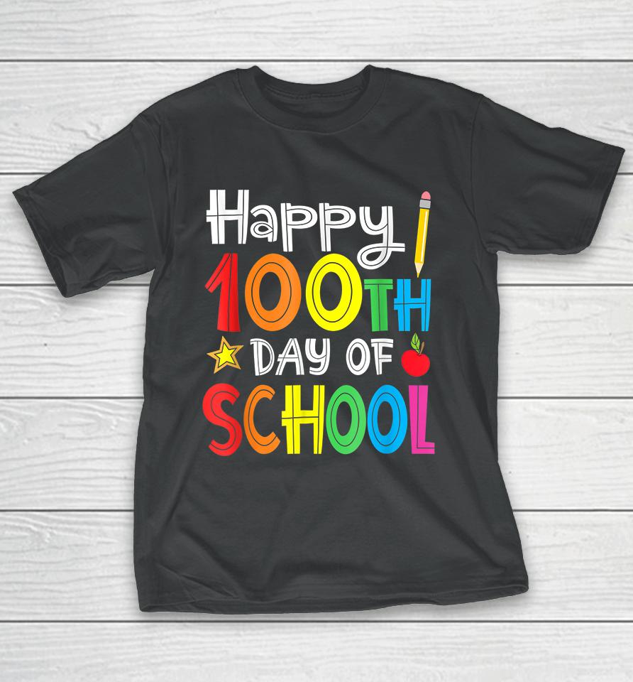 Happy 100Th Day Of School T-Shirt