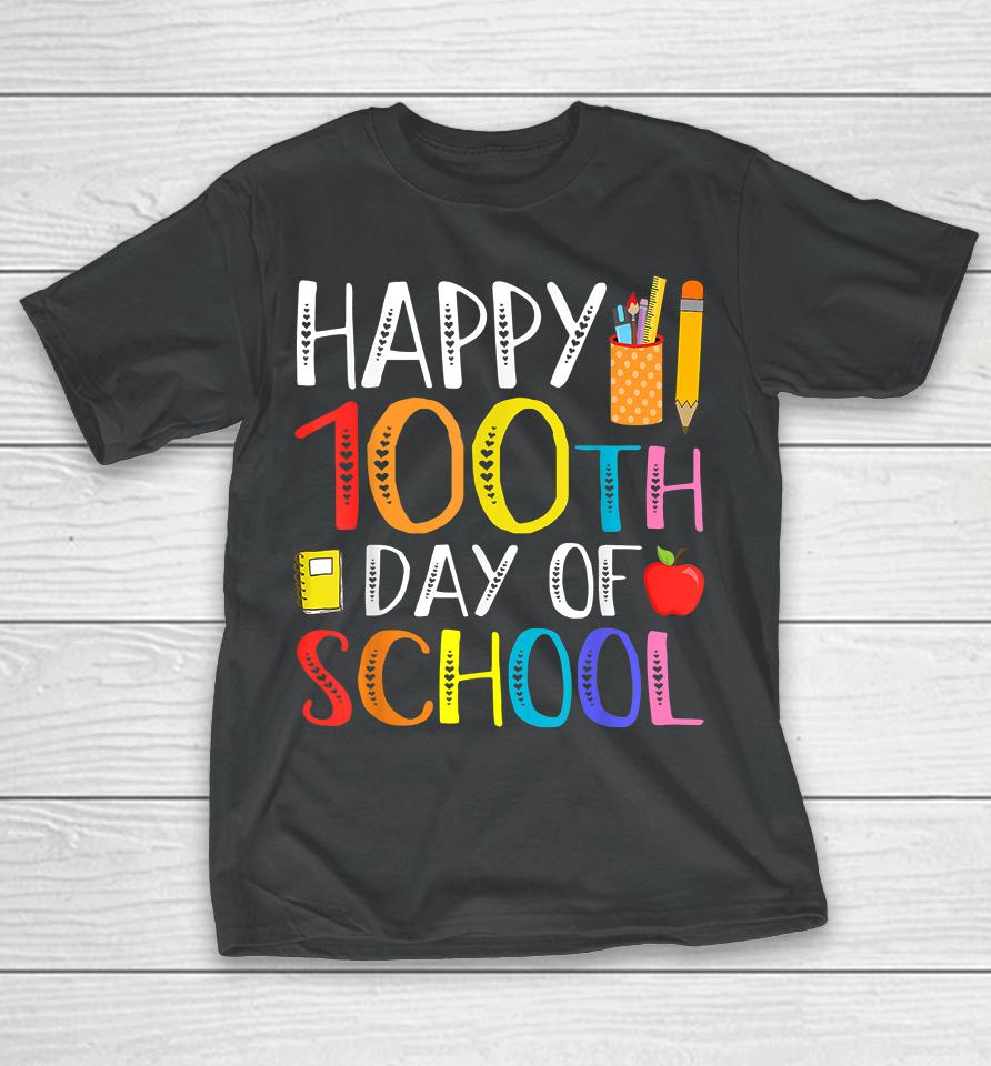 Happy 100Th Day Of School T-Shirt