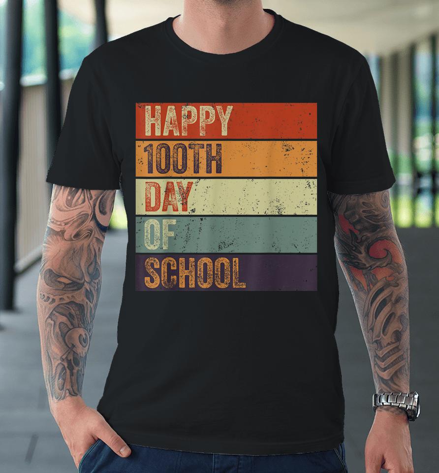 Happy 100Th Day Of School Teacher 100 Days Retro Vintage Premium T-Shirt