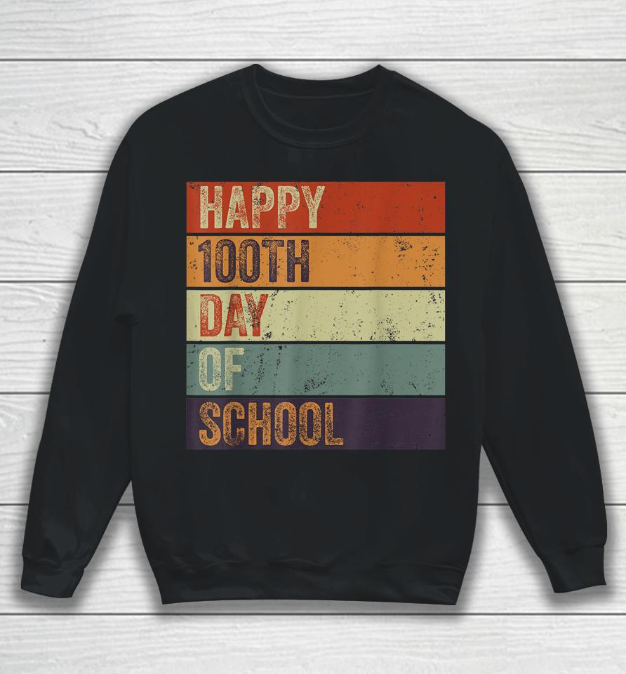 Happy 100Th Day Of School Teacher 100 Days Retro Vintage Sweatshirt