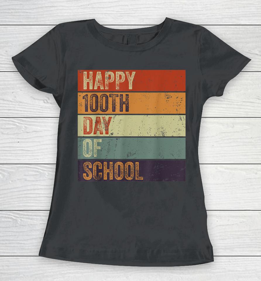 Happy 100Th Day Of School Teacher 100 Days Retro Vintage Women T-Shirt