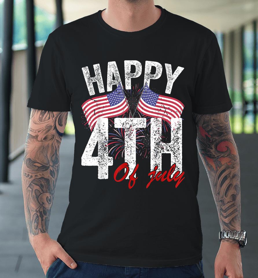 Happy 4Th Of July American Flag Usa Patriotic Premium T-Shirt