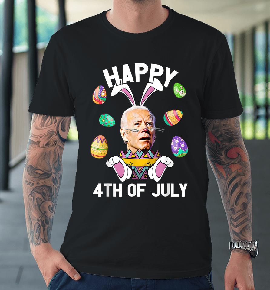 Happy 4Th Of July Easter Funny Bunny Confused Joe Biden Egg Premium T-Shirt