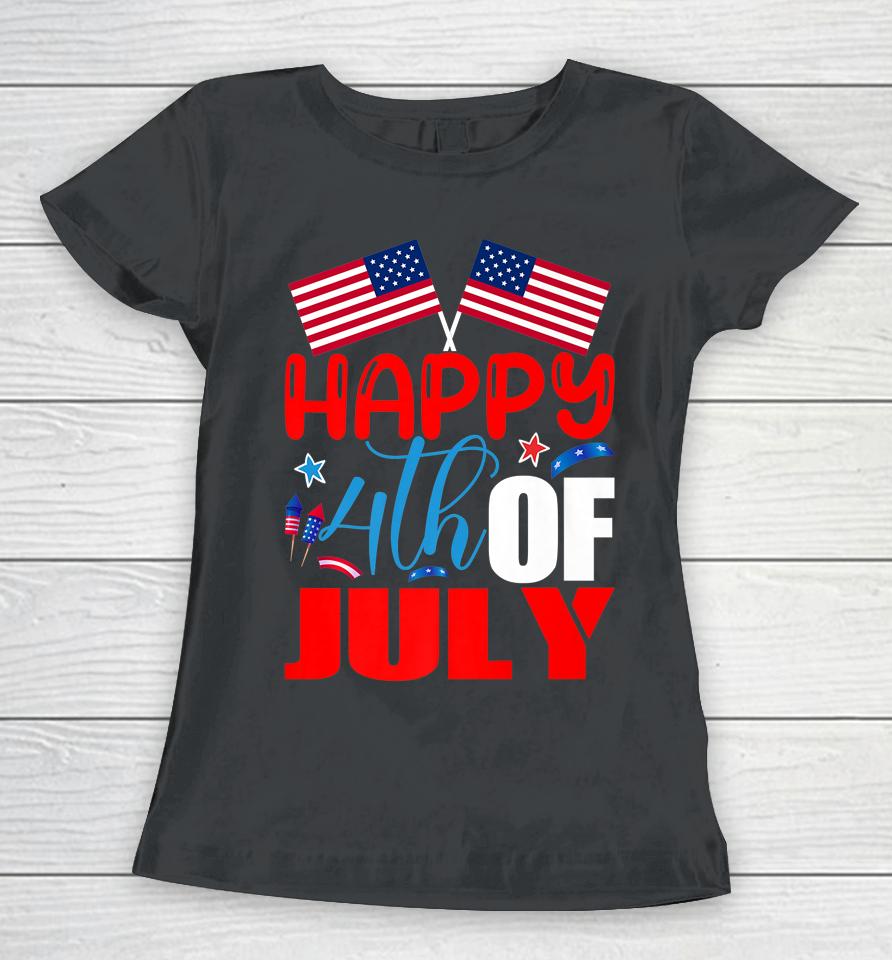 Happy 4Th Of July Independence Day Usa American Flag Women T-Shirt