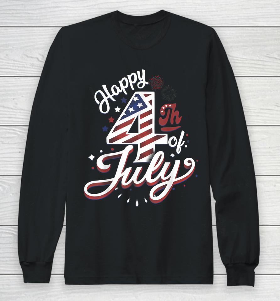 Happy 4Th Of July Patriotic American Us Flag 4Th Of July Long Sleeve T-Shirt