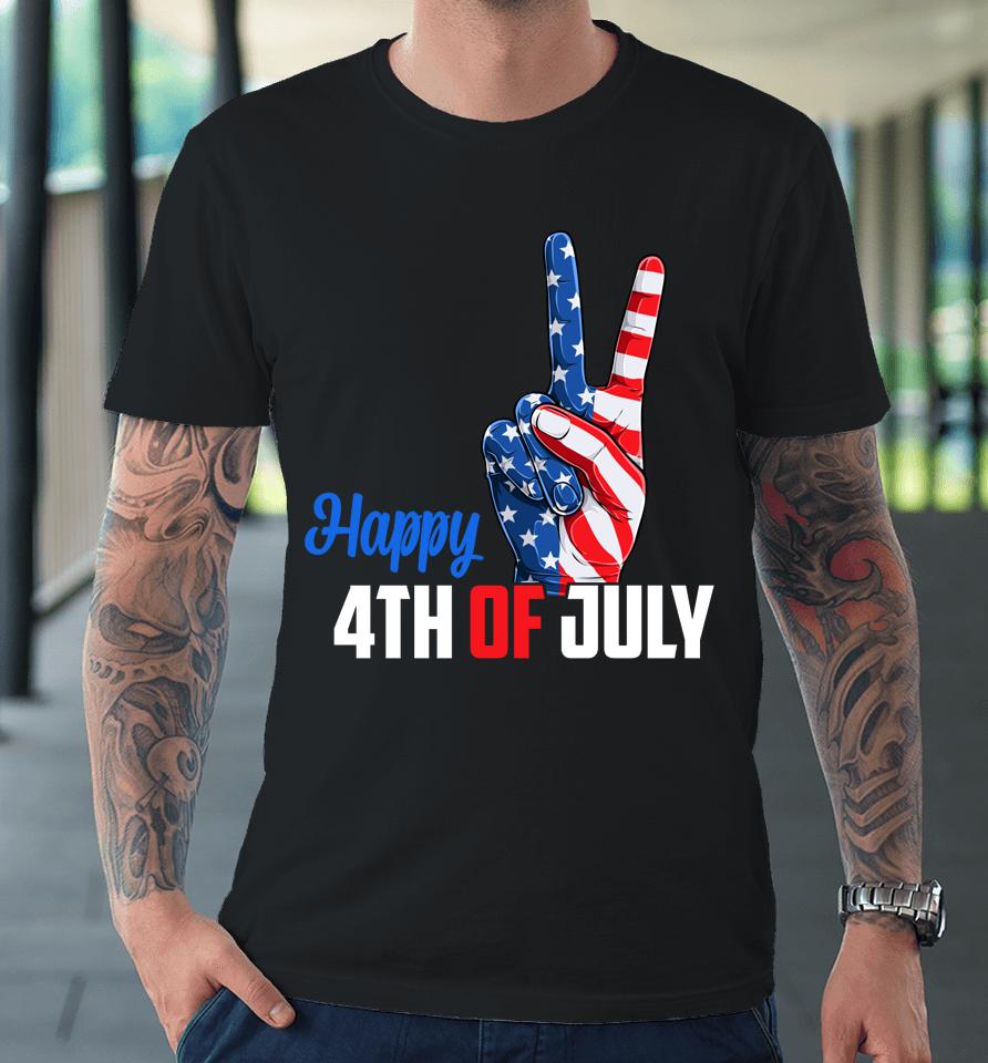 Happy 4Th Of July Peace America Independence Day Patriot Usa Premium T-Shirt