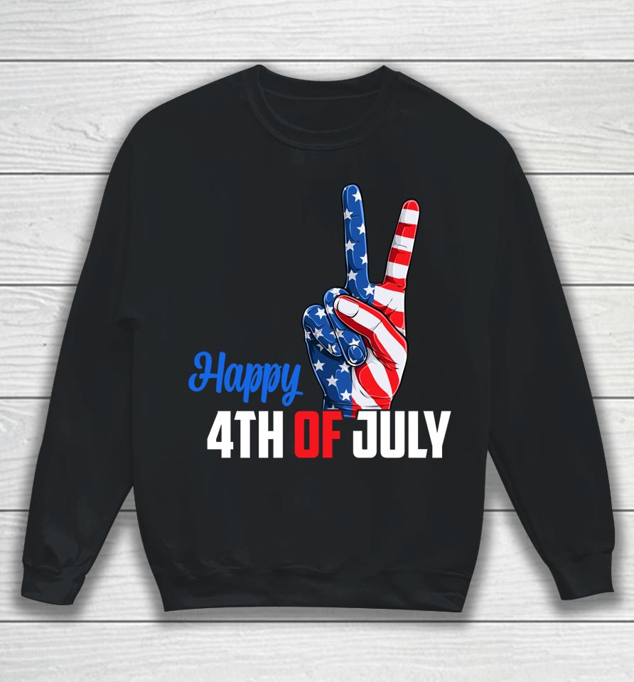 Happy 4Th Of July Peace America Independence Day Patriot Usa Sweatshirt