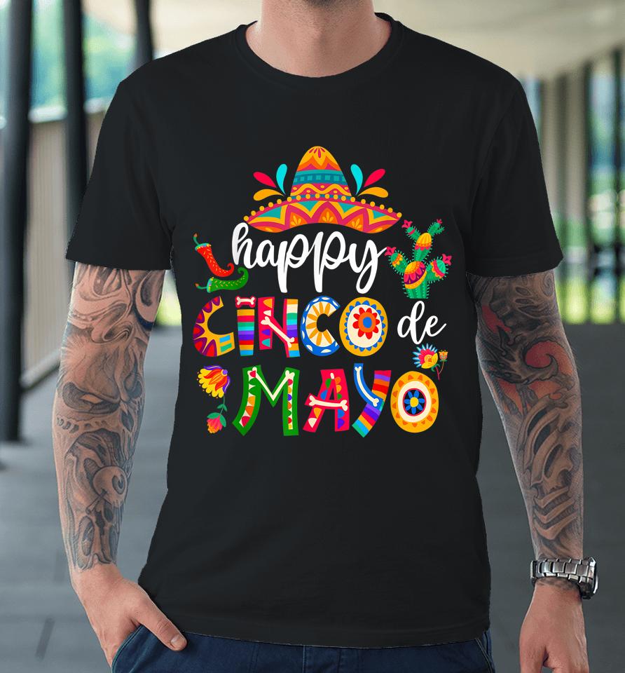 Happy 5 De Mayo Cinco Viva Mexico Premium T-Shirt