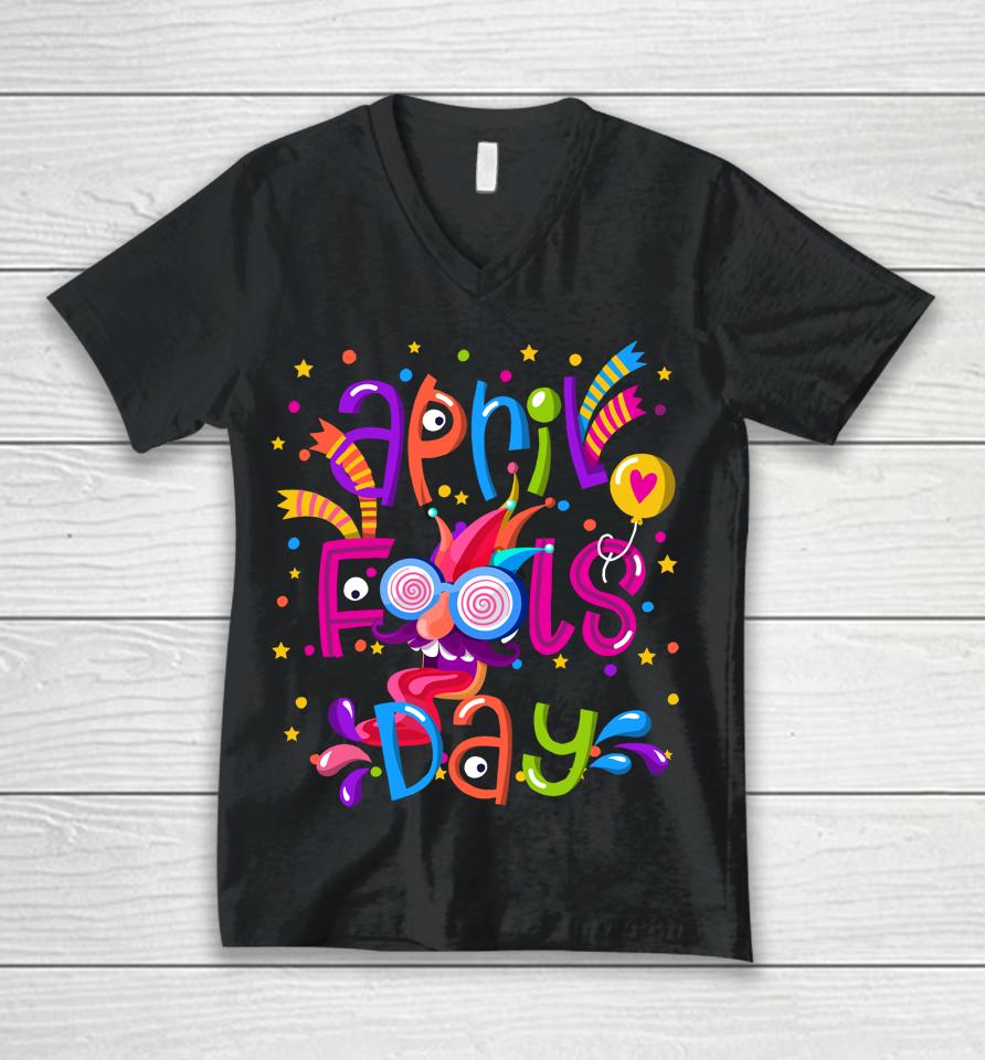 Happy April Fool's Day 1St April Fools Day Unisex V-Neck T-Shirt