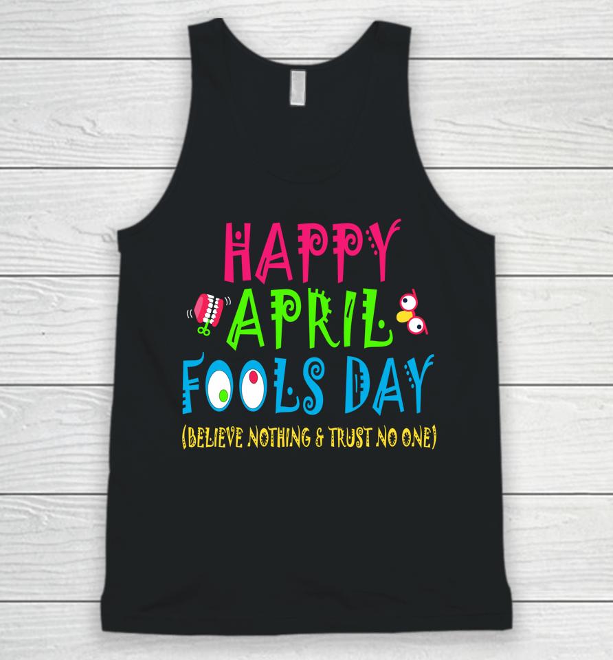 Happy April Fool's Day April 1St Joke Pranks Funny Unisex Tank Top