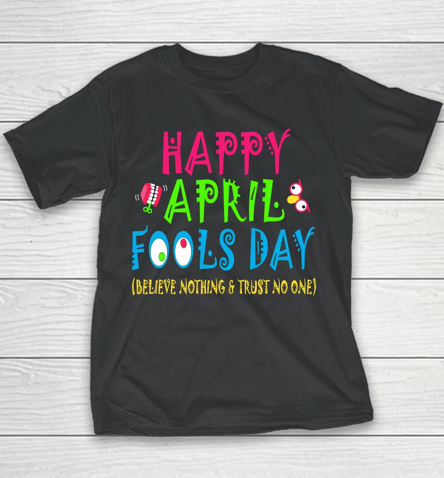 Happy April Fool's Day April 1St Joke Pranks Funny Youth T-Shirt