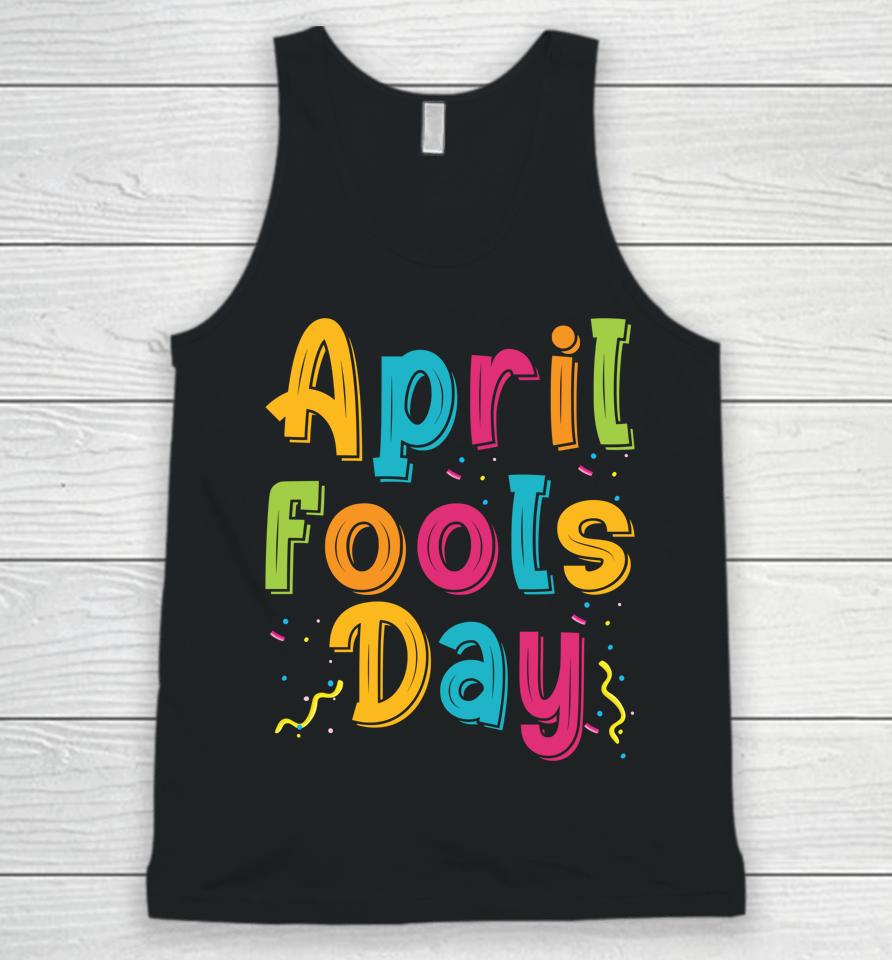 Happy April Fool's Day, April Fools Day Unisex Tank Top