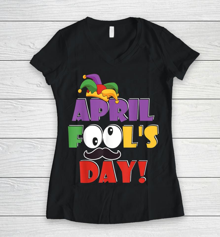 Happy April Fool's Day Women V-Neck T-Shirt