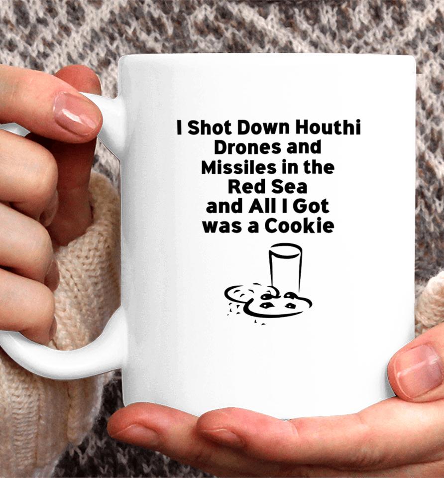 Happy Captain I Shot Down Houthi Drones And Missiles In The Red Sea And All I Got Was A Cookie Coffee Mug