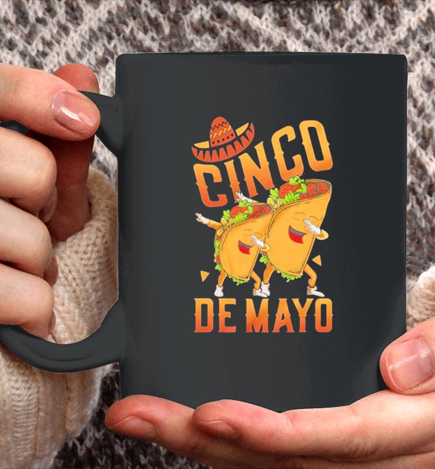 Happy Cinco De Mayo Dabbing Tacos Cinco De Mayo Coffee Mug