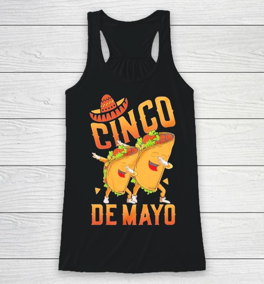 Happy Cinco De Mayo Dabbing Tacos Cinco De Mayo Racerback Tank
