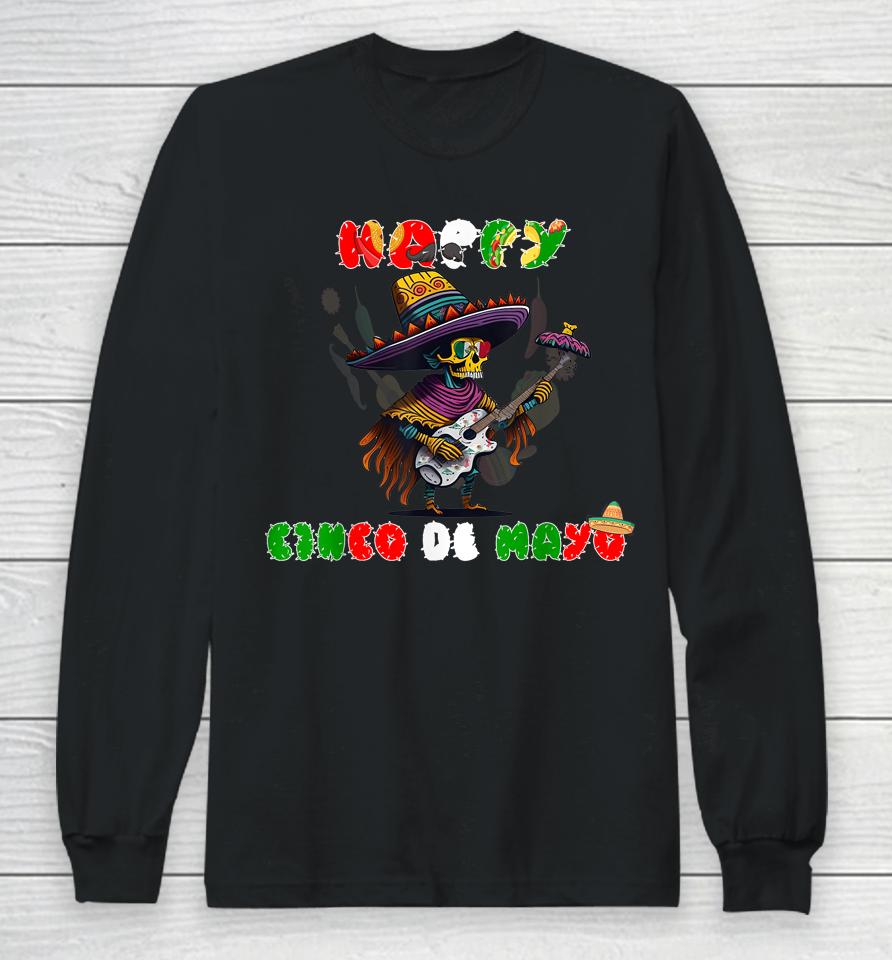 Happy Cinco De Mayo Mexico Independence Long Sleeve T-Shirt
