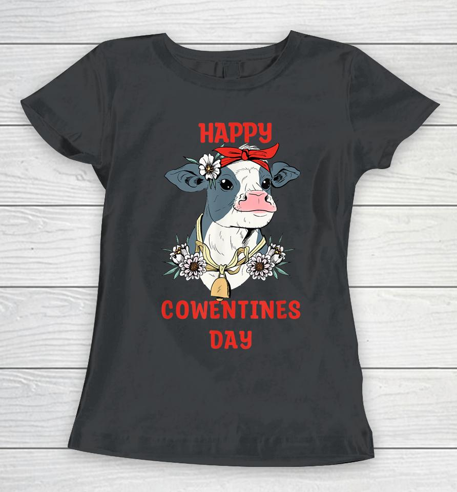 Happy Cowentines Farm Cow Valentine's Day Women T-Shirt